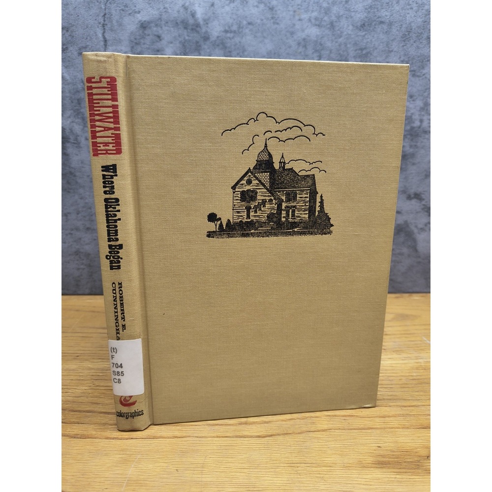 1979 STILLWATER Where Oklahoma Began Robert E CUNNINGHAM photos history book